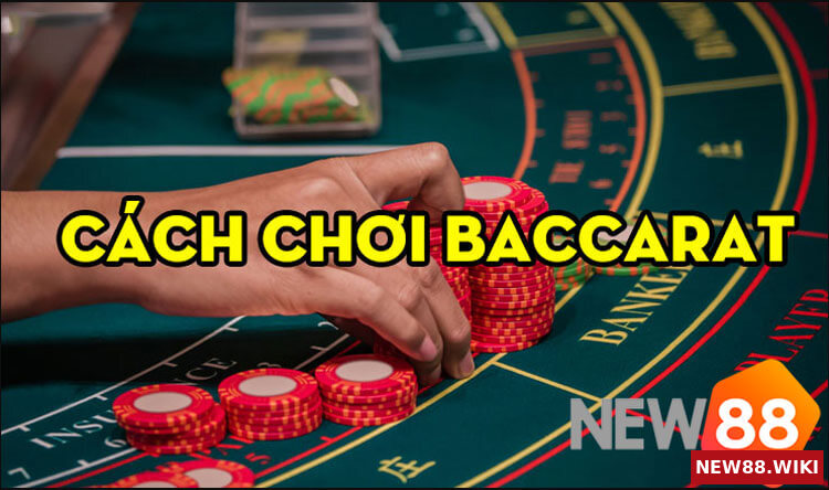 Luật chơi Baccarat tại NEW88 chi tiết