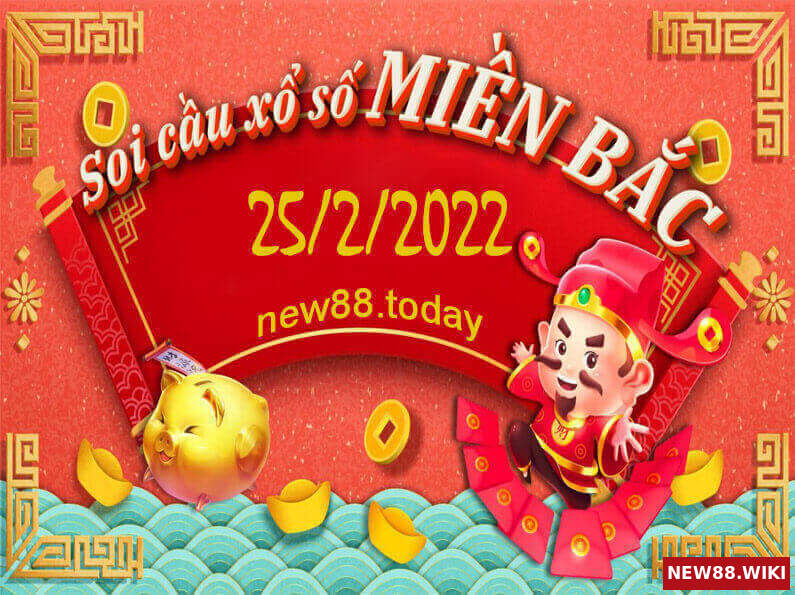 Soi cầu - Dự đoán KQXS Miền Bắc thứ 6 ngày 25/02/2022