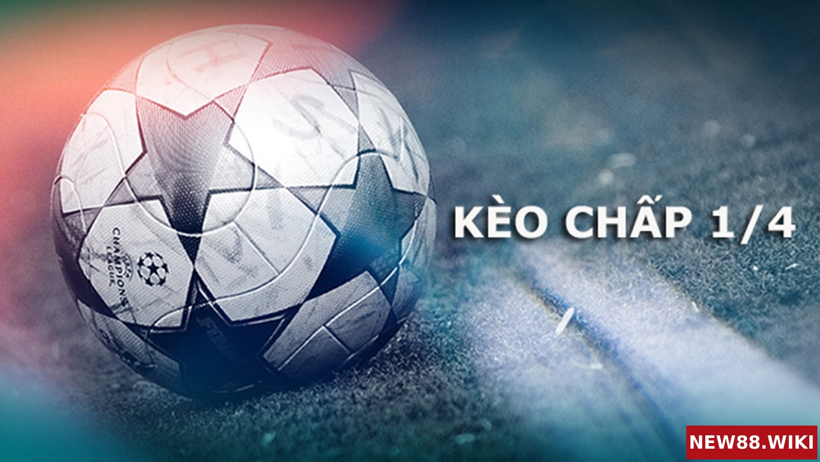 Kèo chấp 1/4 trong cá cược bóng đá là gì