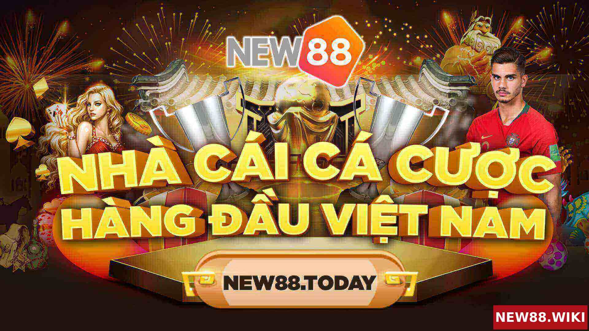 NEW88 dẫn đầu top trang cá cược nạp rút nhanh nhất Việt Nam
