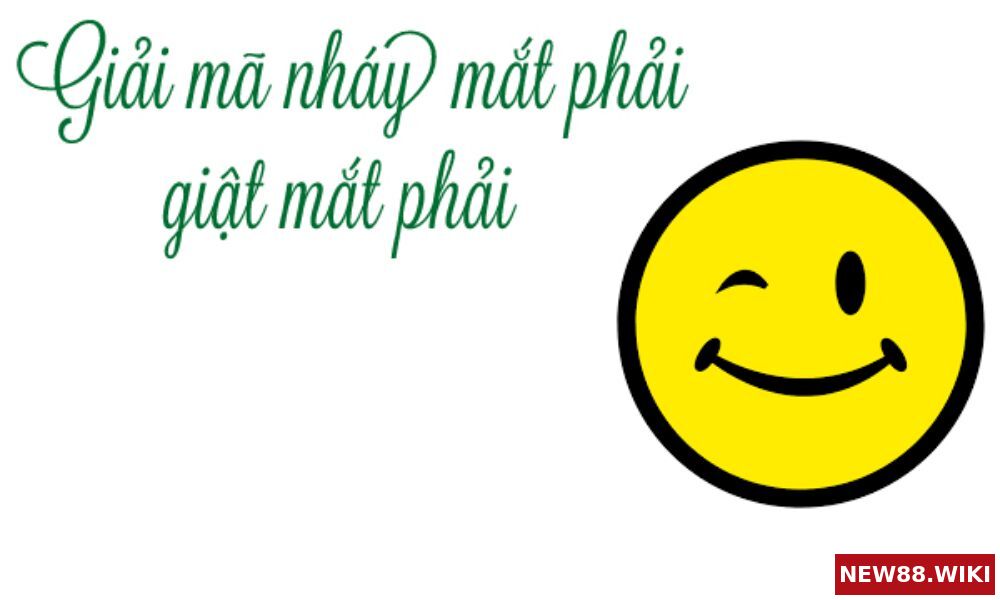 Giật nháy mắt phải là điềm gì và đánh con gì