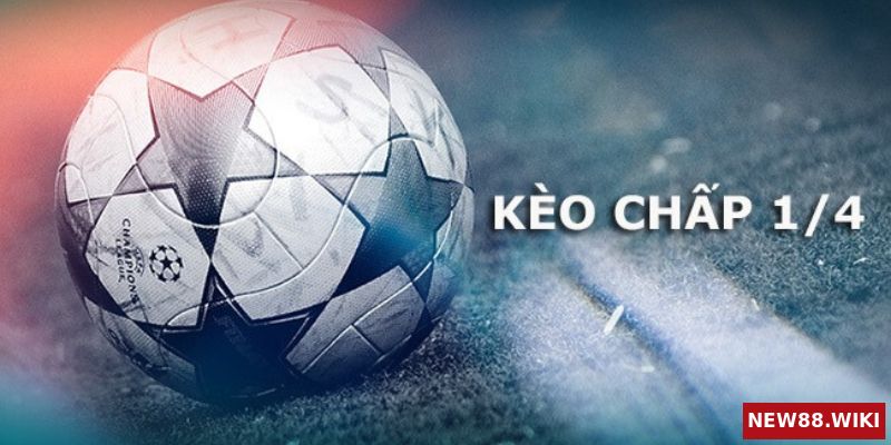 Tìm hiểu về kèo chấp 1/4