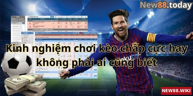 Kinh nghiệm vào kèo chấp bóng đá hiệu quả