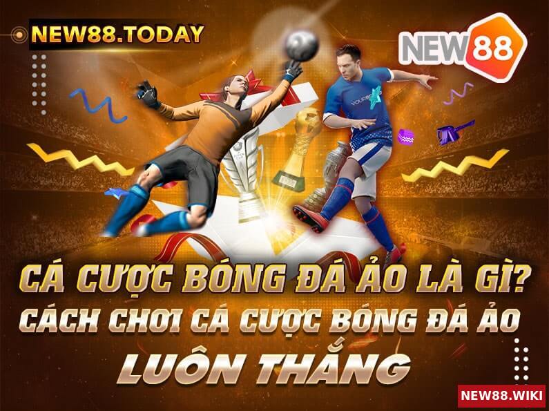 Cá Cược Bóng Đá Ảo Là Gì? Cách Chơi Cá Cược Bóng Đá Ảo Luôn Thắng