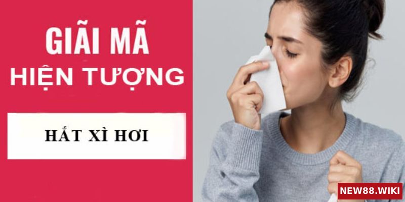 Hắt xì 2 cái tốt hay xấu?