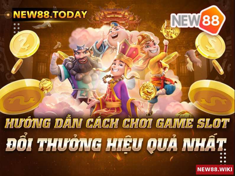 Hướng Dẫn Cách Chơi Game Slot Đổi Thưởng Hiệu Quả Nhất