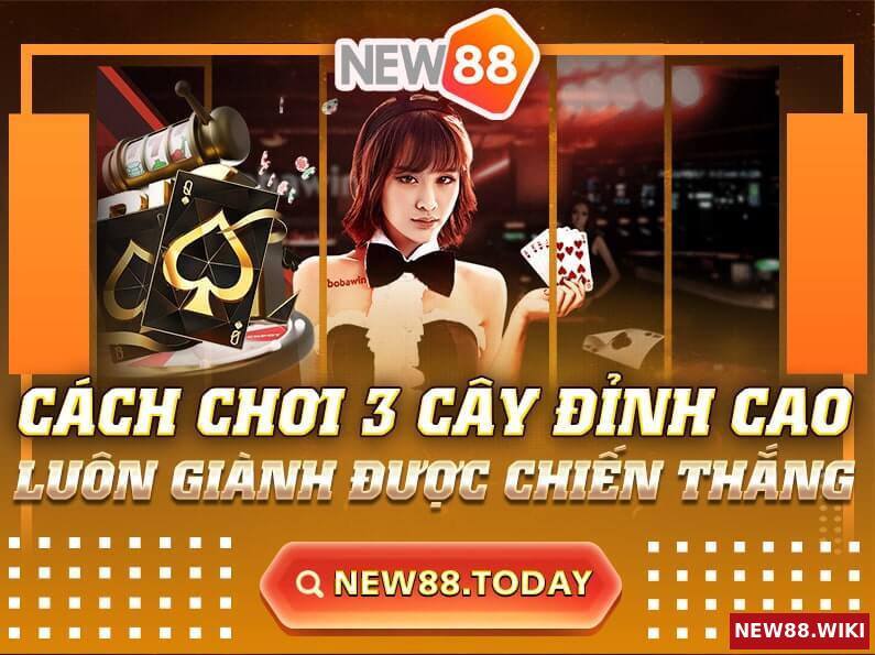 Cách Chơi 3 Cây Đỉnh Cao Luôn Giành Được Chiến Thắng
