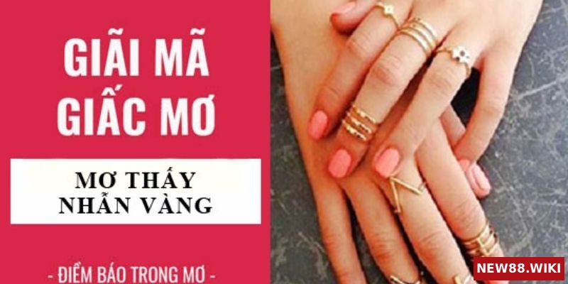 Tổng quan về giấc mơ nhìn thấy nhẫn vàng