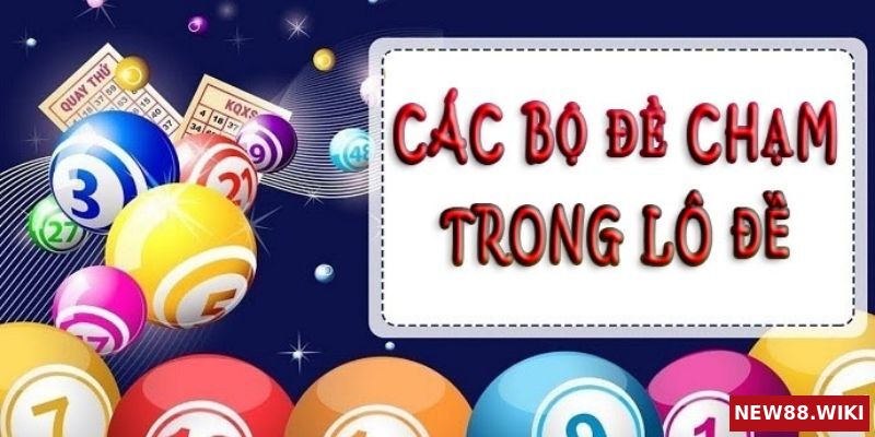 Các bộ đề chạm trong lô đề