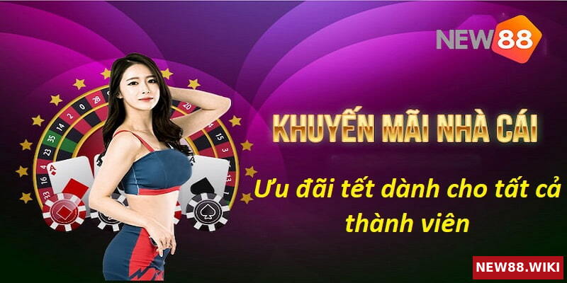 Ưu đãi đặc biệt dành cho toàn bộ hội viên nhà cái