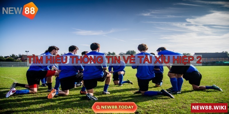 Tài xỉu hiệp 2- Hình thức cá độ thăng hoa dành cho mọi game thủ