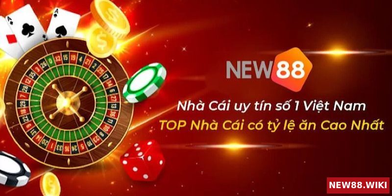 New 88 - Nhà cái uy tín vip số 1 Châu Á