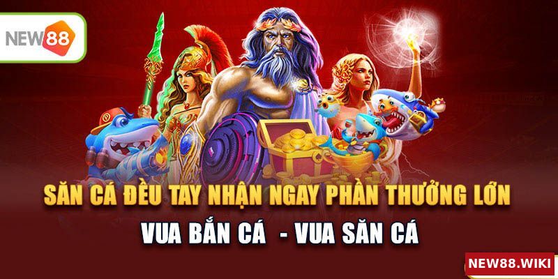Vua bắn cá - Săn cá đều tay nhận ngay phần thưởng lớn