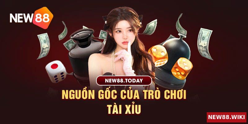 Nguồn gốc ra đời của trò chơi tài xỉu