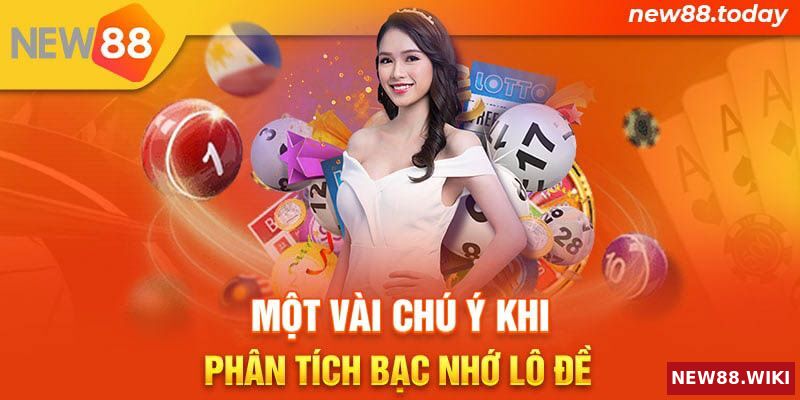 Một vài lưu ý khi phân tích bạc nhớ lô đề