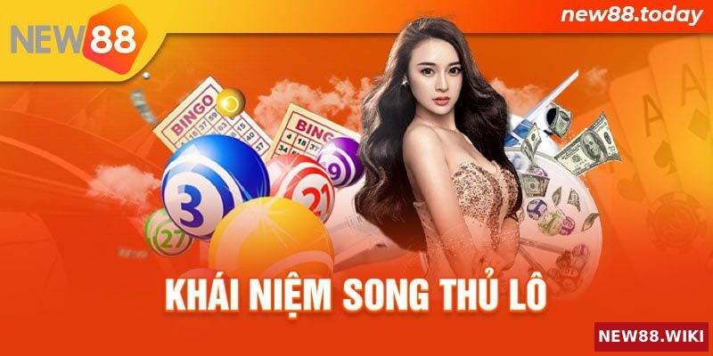 Tìm hiểu khái niệm song thủ lô