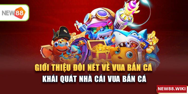 Vài nét giới thiệu về cổng game Vua Bắn Cá