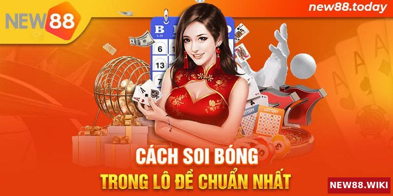 Hướng dẫn cách soi bóng trong lô đề chuẩn nhất