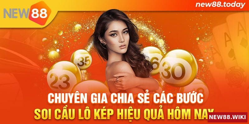 Chuyên gia chia sẻ các bước soi cầu lô kép hiệu quả hôm nay