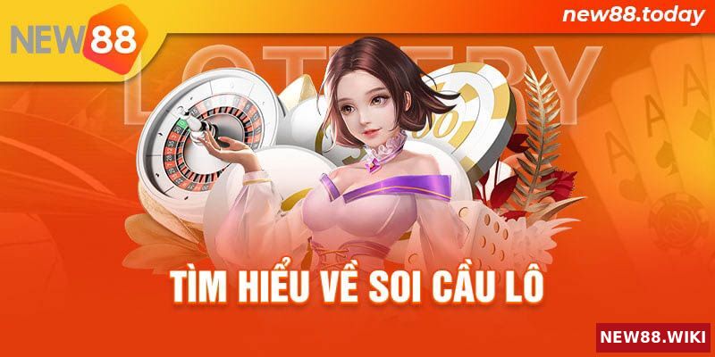 Tìm hiểu về phương pháp soi cầu lô
