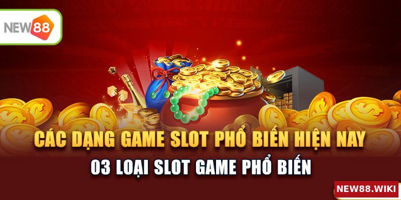 Các thể loại game slot phổ biến hiện nay