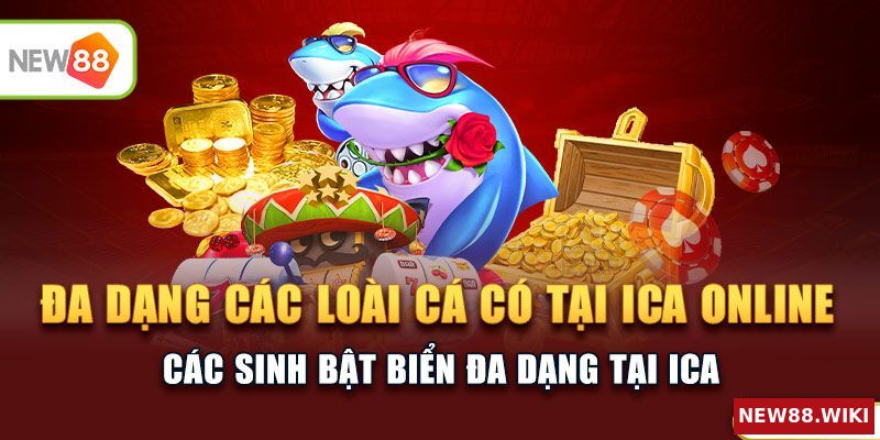 Thế giới loài cá phong phú tại Ica online