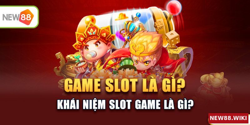 Giải đáp game slot là gì