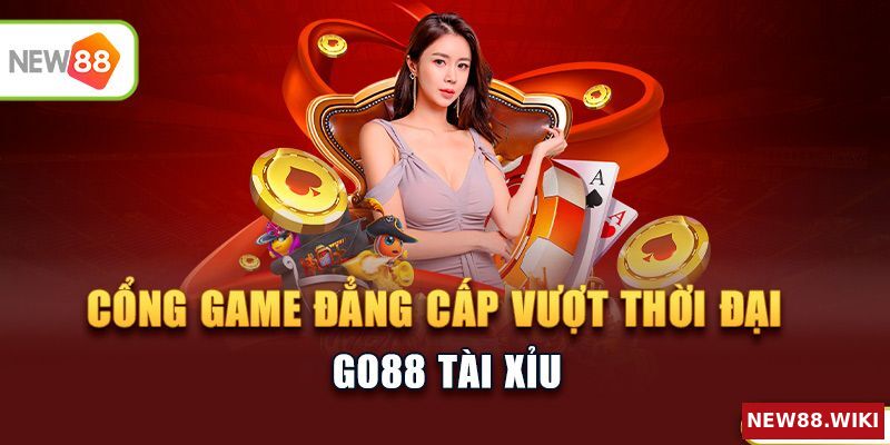 Go88 tài xỉu - Cổng game đẳng cấp vượt thời đại