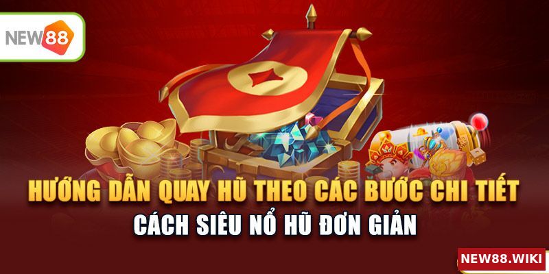 Các bước quay hũ chi tiết cho người mới
