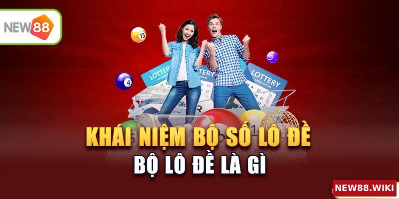 Tìm hiểu khái niệm bộ lô đề