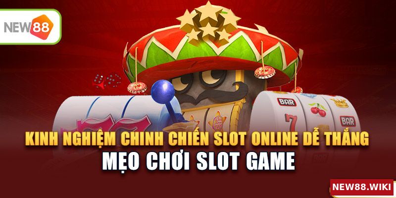 Kinh nghiệm chơi slot online dễ giành chiến thắng