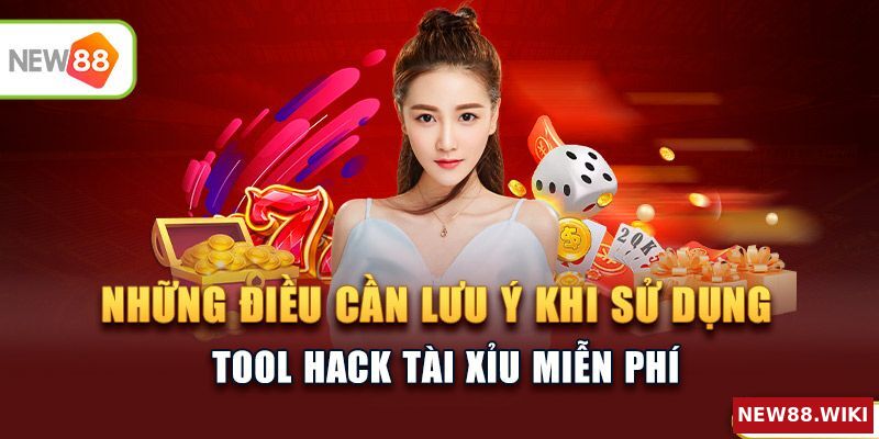 Những điều cần lưu ý khi dùng công cụ hack tài xỉu miễn phí