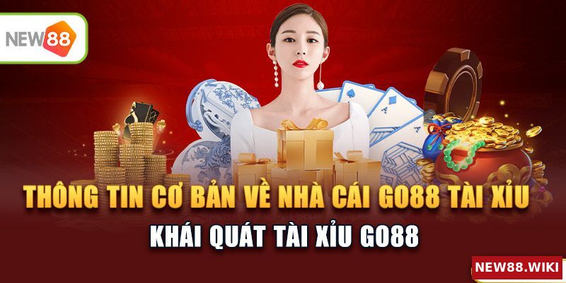 Những thông tin cơ bản cần biết về nhà cái Go88 tài xỉu