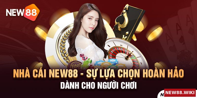 Tổng hợp những lý do tại sao người chơi không nên bỏ lỡ NEW88
