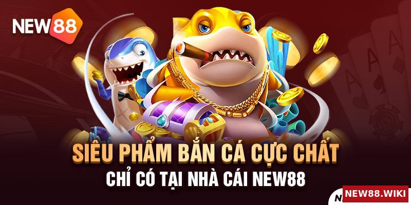 Bắn cá mê say - Rinh ngay quà khủng