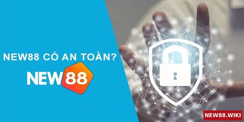 Cá Cược New88 Liệu Có Thật Sự An Toàn?