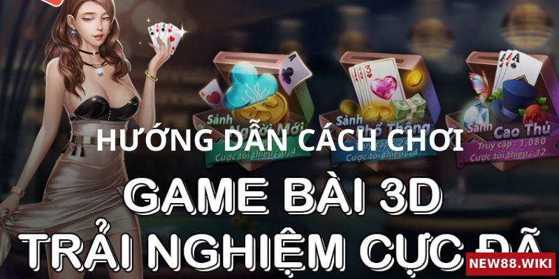 Chỉ dẫn cách chơi game 3d tại New88 cho người mới bắt đầu