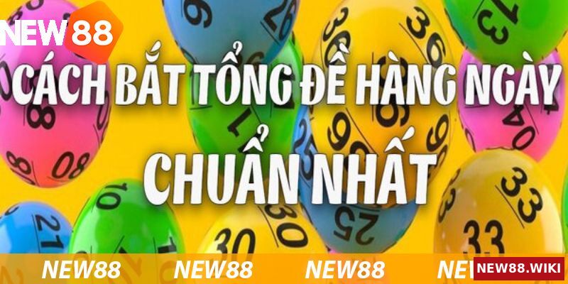 Những điều cần ghi nhớ khi thực hiện các cách bắt tổng đề hàng ngày