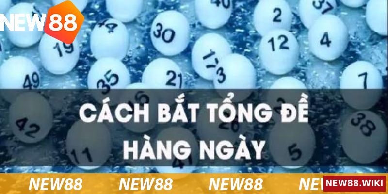 Loạt cách bắt tổng đề hàng ngày được giới chơi đánh giá cao