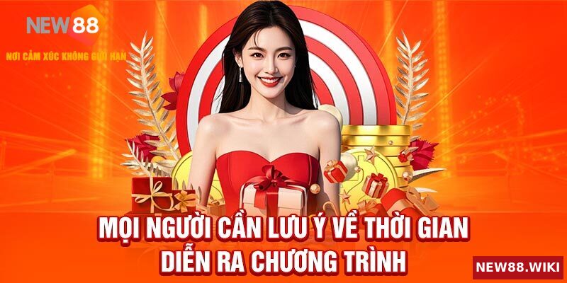 Người chơi nên chú ý tới khung thời gian diễn ra chương trình