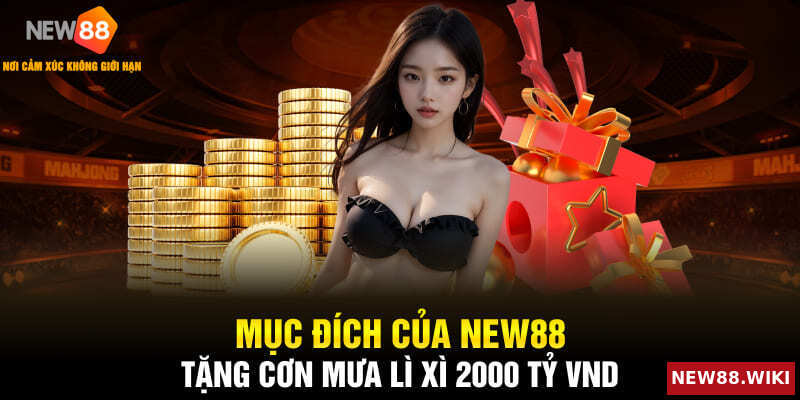 Ý nghĩa đằng sau NEW88 cơn mưa lì xì 2000 tỷ VND