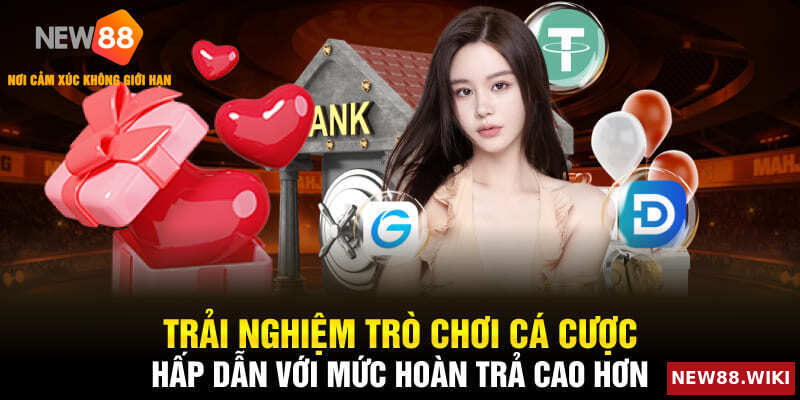 Tận hưởng game cá cược cuốn hút cùng tỷ lệ hoàn trả nhỉnh hơn