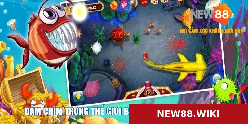 Chìm đắm giữa thế giới bắn cá ăn xu vô cùng sống động
